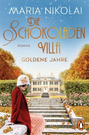 [Die Schokoladen Villa 02] • Goldene Jahre